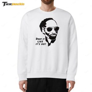 Drop it Like Its Hot Shirt 5
