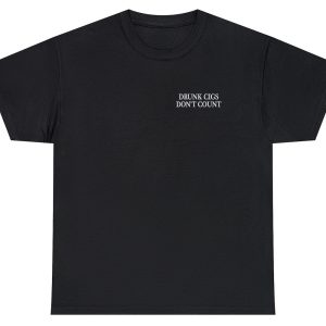 Drunk Cigs Don’t Count Tee