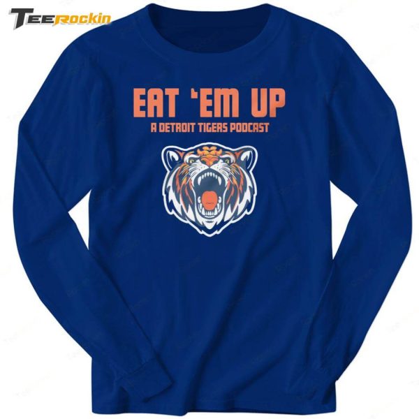 Eat ‘Em Up A Detroit Tigers Podcast Shirt