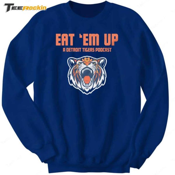 Eat ‘Em Up A Detroit Tigers Podcast Shirt