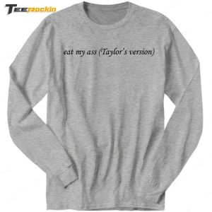 Eat My Ass Taylors Version Shirt 4