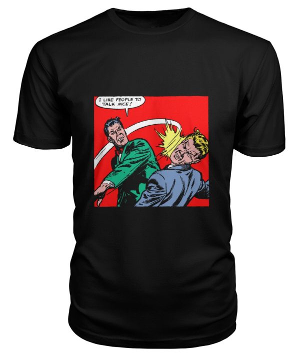 Funny vintage comic pop art I like people to talk nice! t-shirt