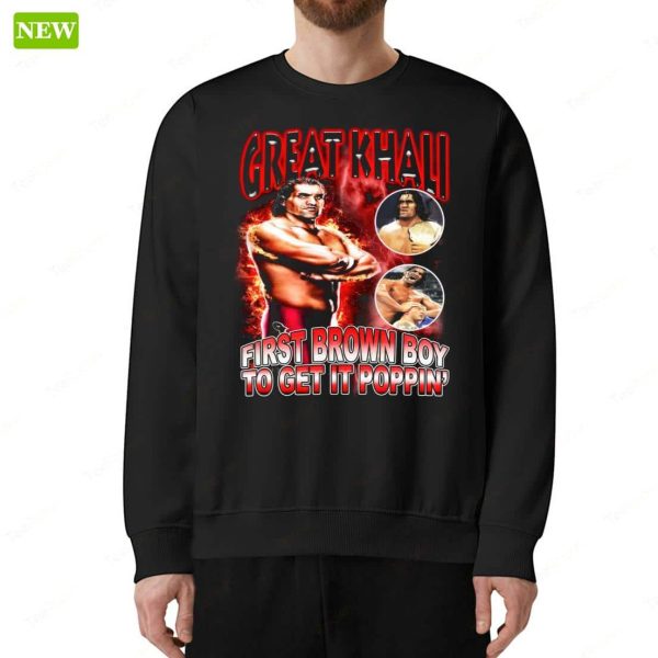 Great Khali First Brow Boy To Get It Poppin Long Sleeve Shirt