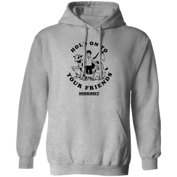 Hold On To Your Friends Morrissey T-Shirts. Hoodies