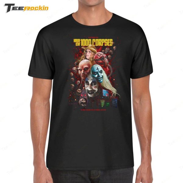 House Of 1000 Corpses The Most Shocking Tale Of Carnage Ever Seen Shirt