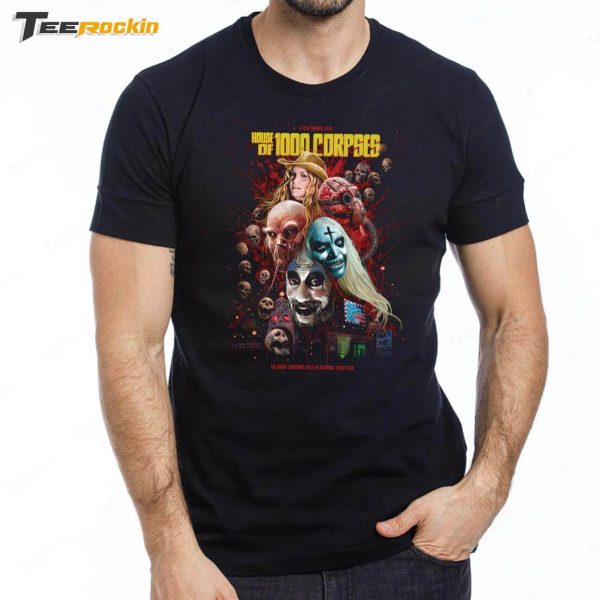 House Of 1000 Corpses The Most Shocking Tale Of Carnage Ever Seen Shirt