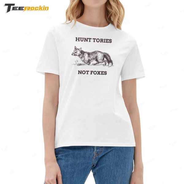 Hunt Tories Not Foxes Shirt