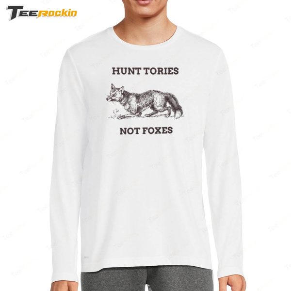 Hunt Tories Not Foxes Shirt