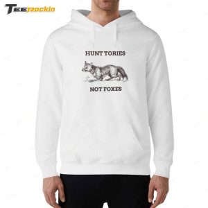 Hunt Tories Not Foxes Shirt 5 Hunt Tories Not Foxes Shirt 6