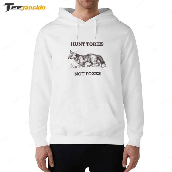 Hunt Tories Not Foxes Shirt