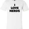 I Love Nerds Soft Premium T-shirt
