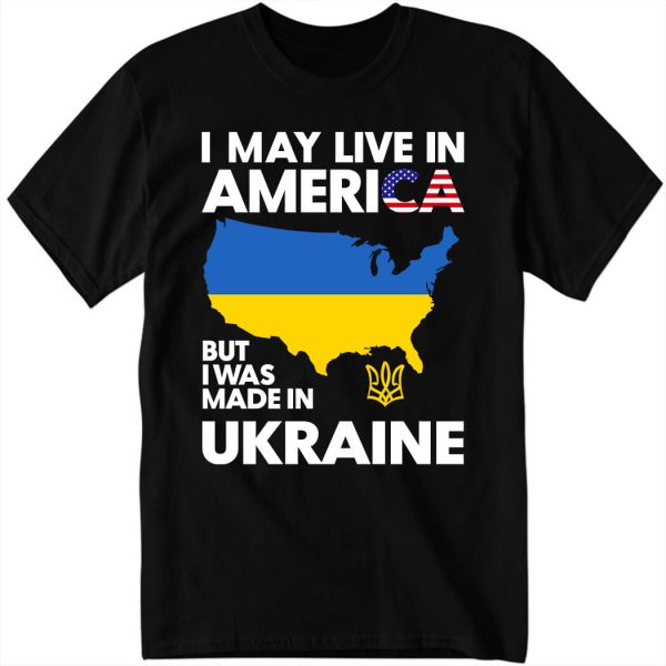 I May Live in America But I Was Made in Long Sleeve Shirt