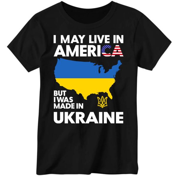 I May Live in America But I Was Made in Long Sleeve Shirt