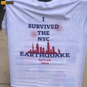 I Survived The NYC Earthquake April 5th 2024 T-Shirt 1 I Survived The NYC Earthquake April 5th 2024 T Shirt 2