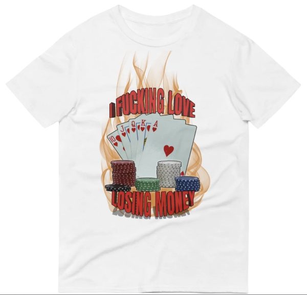 I love losing money Tee