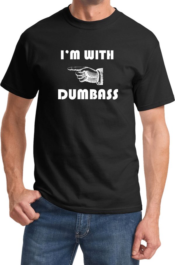 I’m with Dumbass Shirt