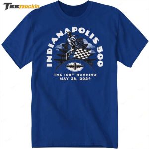 Indianapolis 500 The 108th Running May 26 2024 Shirt 1