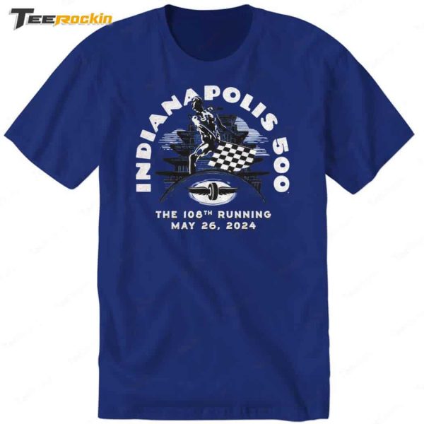 Indianapolis 500. The 108th Running May 26, 2024 Shirt