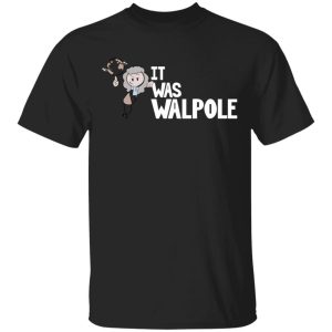 It Was Walpole T Shirts 1
