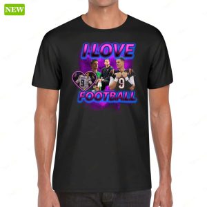 Joe Burrow I Love Football Shirt 1