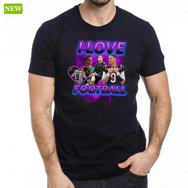 Joe Burrow I Love Football Shirt