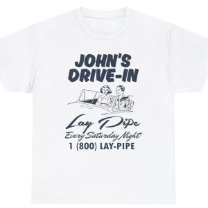 John’s Drive-In Lay Pipe Every Saturday Night Tee