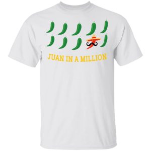 Juan In A Million T Shirts Hoodies Sweatshirt 2