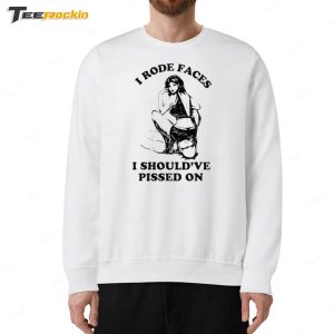 Katie Maloney I Rode Faces I Should've Pissed On Shirt 4 Katie Maloney I Rode Faces I Shouldve Pissed On Shirt 5