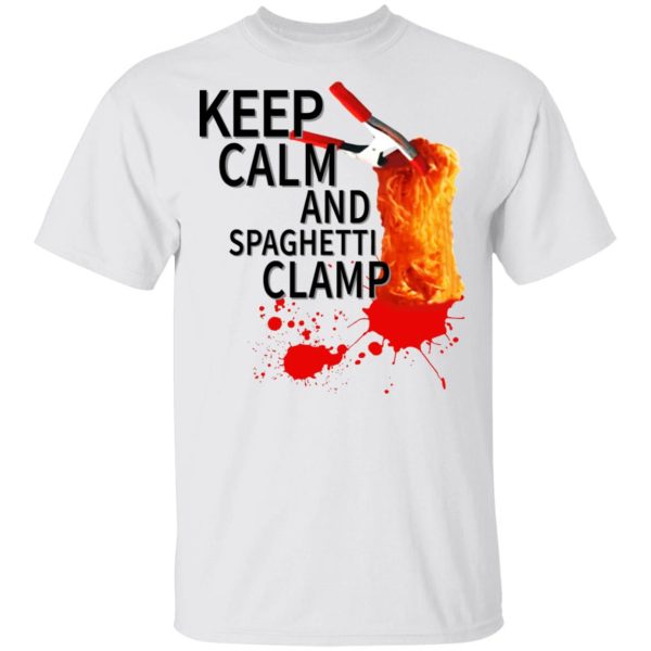 Keep Calm And Spaghetti Clamp T-Shirts