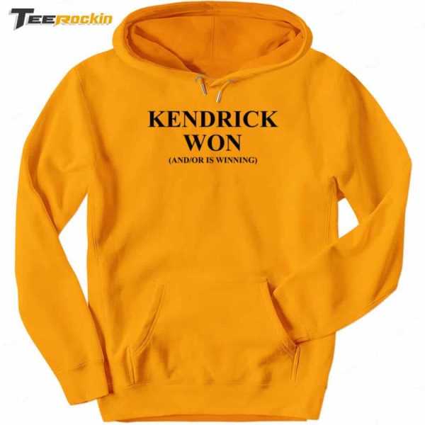 Kendrick Won And Or Is Winning Shirt