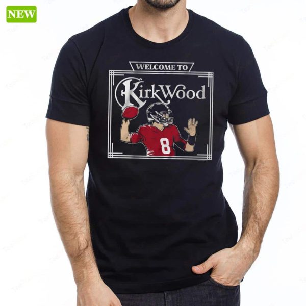 Kirk Cousins Welcome To Kirkwood Shirt