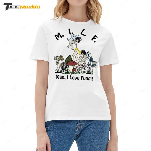 MILF Man I Love Fungi Shirt