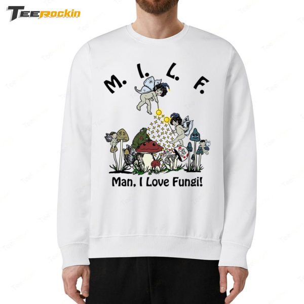 MILF Man I Love Fungi Shirt