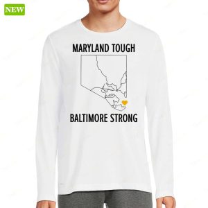 Maryland Tough Baltimore Strong T-Shirt 1 Maryland Tough Baltimore Strong T Shirt 2