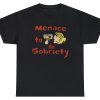 Menace To Sobriety Tee