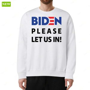 Migrant Wears Biden Please Let Us In Ladies Boyfriend Shirt 3 Migrant Wears Biden Please Let Us In Ladies Boyfriend Shirt 4