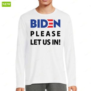 Migrant Wears Biden Please Let Us In Premium SS Shirt 3