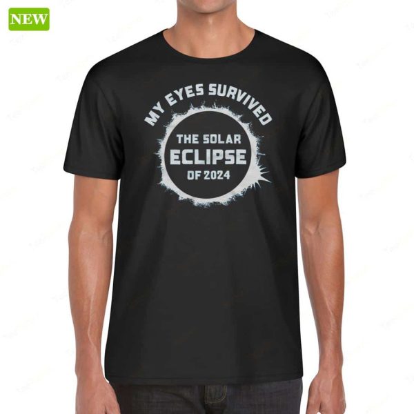 My Eyes Survived The Solar Eclipse Of 2024 Shirt