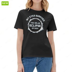 My Eyes Survived The Solar Eclipse Of 2024 Shirt 3