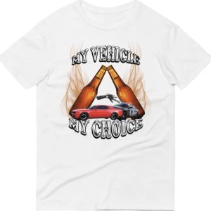 My Vehicle My Choice Tee