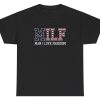 NEW Man I Love Freedom MILF Tee