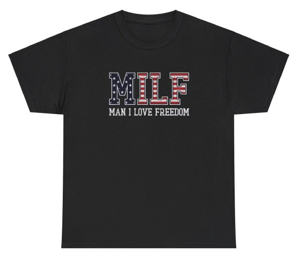 NEW Man I Love Freedom MILF Tee