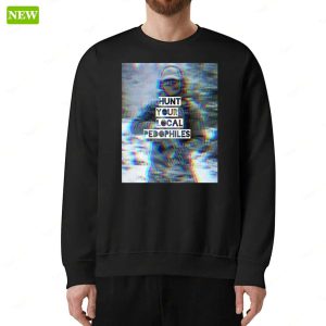 Official Hunt Your Local Pedophiles Shirt 3