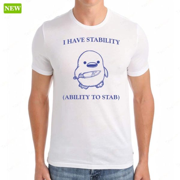 Official I Have Stability (Ability To Stab) Shirt