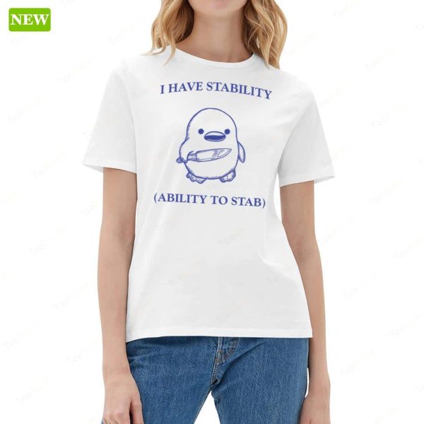 Official I Have Stability (Ability To Stab) Shirt