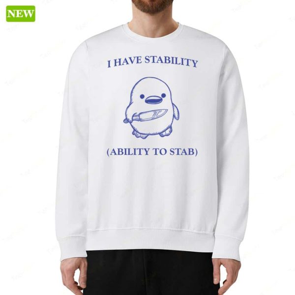 Official I Have Stability (Ability To Stab) Shirt