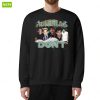 Official If You Ever Feel Alone Sweatshirt