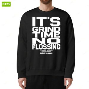 Official Its Grind Time No Flossing Shirt 3