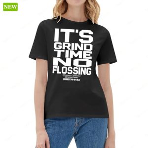 Official Its Grind Time No Flossing Shirt 4