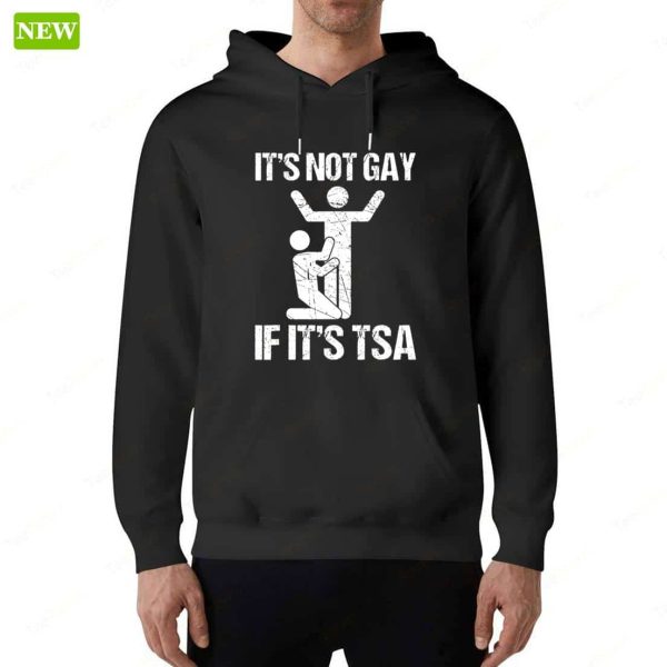 Official It’s Not Gay If It’s TSA Security Funny Shirt